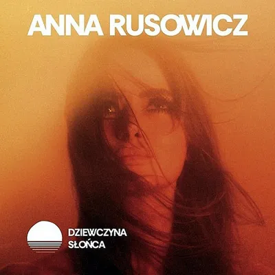 Anna Rusowicz - "Dziewczyna słońca (2024) FLAC