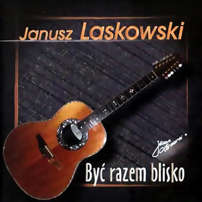 Janusz Laskowski - Być razem blisko (2017) FLAC