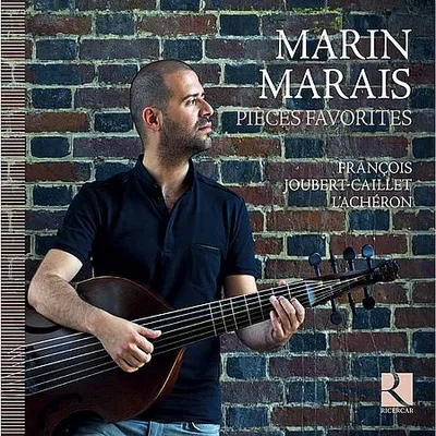 Francois Joubert-Caille - Marin Marais: Pieces Favorites (2016) [FLAC]