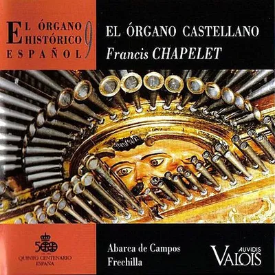 Francis Chapelet - El Organo Historico Espanol Vol. 9: El Organo Castellano (1992) [FLAC]