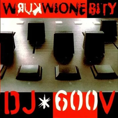 DJ 600V - Wkurwione Bity (2012) [FLAC]