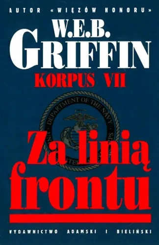 W.E.B. Griffin - Korpus (tom 7) Za linią frontu [Ebook PL]