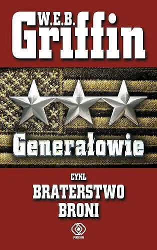 W.E.B. Griffin - Braterstwo broni (tom 6) Generałowie [Ebook PL]