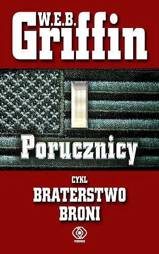 W.E.B. Griffin - Braterstwo broni (tom 1) Porucznicy [Ebook PL]