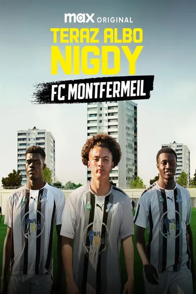 Teraz albo nigdy: FC Montfermeil / Now or Never - FC Montfermeil (2025) (Sezon 1) MULTi.1080p.MAX.WEB-DL.DDP5.1.H.264-KPFR / Lektor i napisy PL