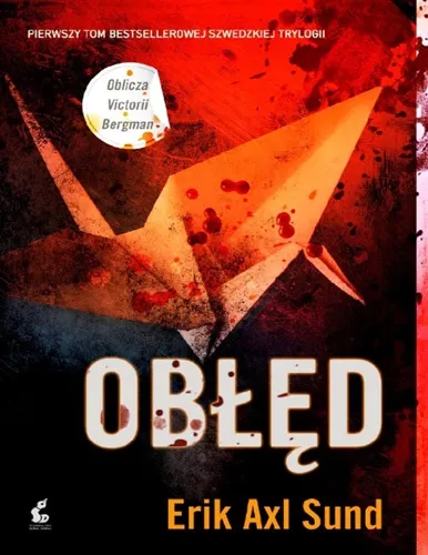 Sund Erik Axl - Oblicza Victorii Bergman Tom 01 Obłęd [Ebook PL]