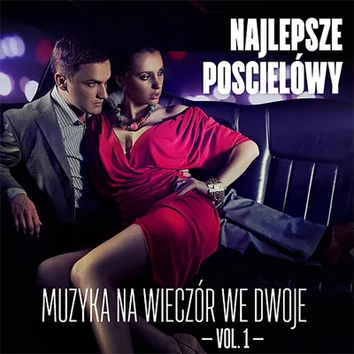 VA - Najlepsze pościelówy, Muzyka na wieczór we dwoje Vol. 1 (2019) MP3