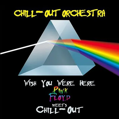 The Chill-Out Orchestra - Wish You Were Here - Pink Floyd Meets Chill-Out (2014)FLAC