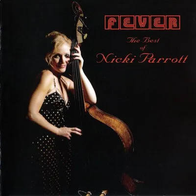 Nicki Parrott - Fever: The Best of Nicki Parrott (2011) [FLAC]