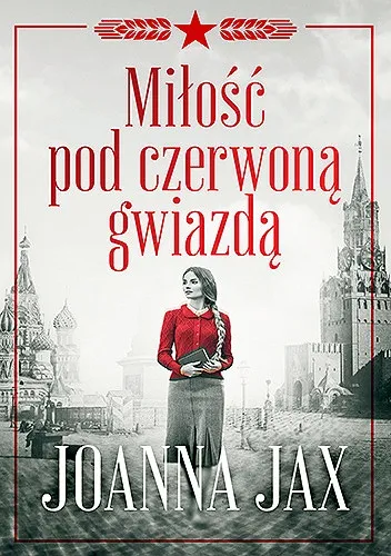 Joanna Jax - Miłość pod czerwoną gwiazdą  (2024) [Ebook PL]