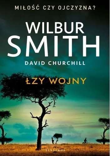 Wilbur Smith, David Churchill - Łzy wojny (2020) [ebook PL]