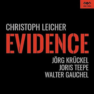 Christoph Leicher Quartet - Evidence (2025) [FLAC]