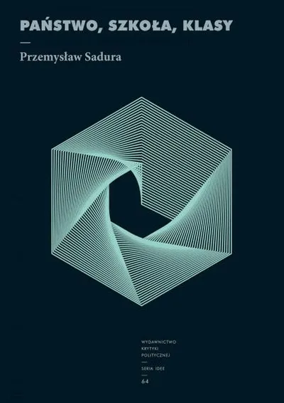 Państwo, szkoła, klasy - Przemysław Sadura