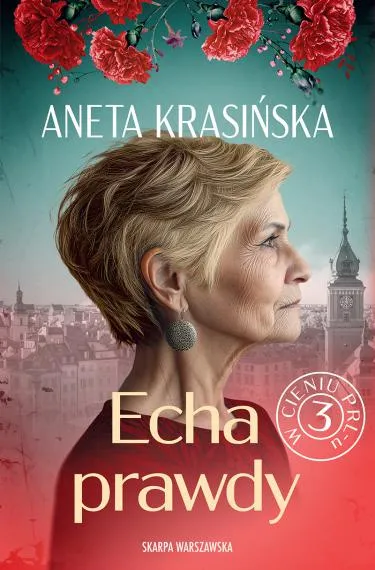 Echa prawdy. W cieniu PRL-u #3 - Aneta Krasińska
