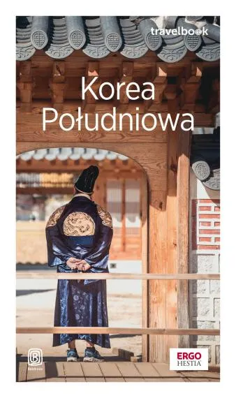 Korea Południowa. Travelbook. Wydanie 1 - Opracowanie zbiorowe