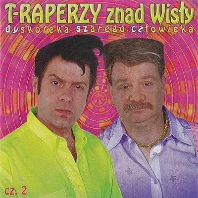 T-Raperzy Znad Wisły – Dyskoteka Szarego Człowieka Cz. 2 (1998) [FLAC]