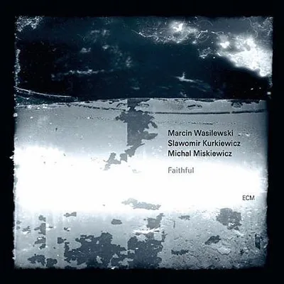 Marcin Wasilewski Trio - Faithful (2011) [FLAC]