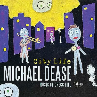 Michael Dease - City Life: Music of Gregg Hill (2025) [Hi-Res]