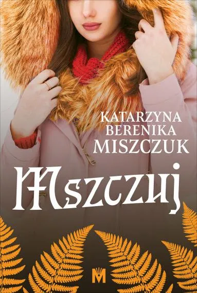 Mszczuj - Katarzyna Berenika Miszczuk