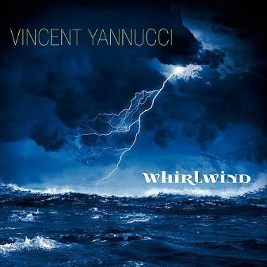 Vincent Yannucci - Whirlwind (2017)