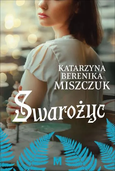 Swarożyc - Katarzyna Berenika Miszczuk