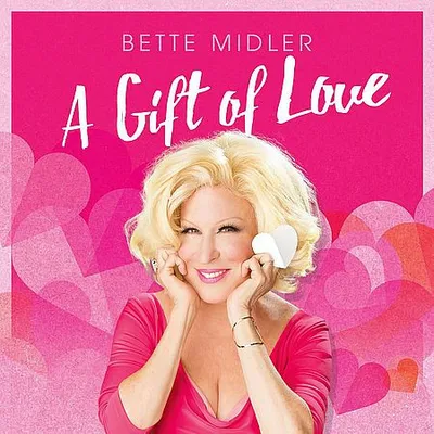 Bette Midler - A Gift of Love (2015) [Hi-Res]