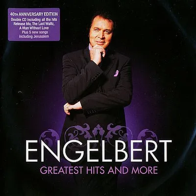 Engelbert Humperdinck - Greatest Hits and More (2007) [FLAC]