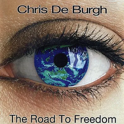 Chris De Burgh - The Road To Freedom (2004) [FLAC]