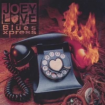 Joey Love And The Blues Xpress – Good Phone (1997)