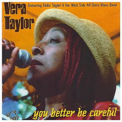 Vera Taylor - You Better Be Careful (2000)