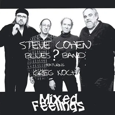 Steve Cohen Blues Band (featuring Greg Koch) - Mixed Feelings (2005)