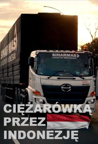 Ciężarówką przez Indonezję (2019) (Sezon 1) PL.1080p.MAX.WEB-DL.DDP2.0.H.264-XuploaD / Serial Polski