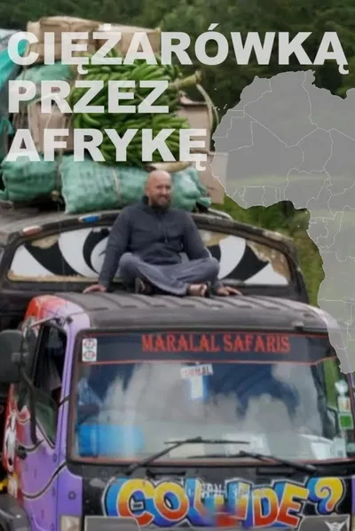 Ciężarówką przez Afrykę (2020) (Sezon 1) PL.2020.1080p.MAX.WEB-DL.DDP2.0.H.264-XuploaD / Serial Polski