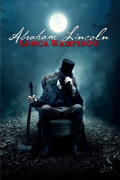 Abraham Lincoln: Łowca wampirów / Abraham Lincoln: Vampire Hunter (2012) MULTi.1080p.BluRay.REMUX.AVC.DTS-HD.MA.7.1-LTS ~ Lektor PL i Napisy PL