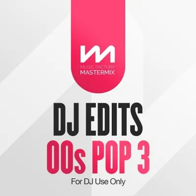 Various Artists - Mastermix DJ Edits 00s Pop 3 (2025)