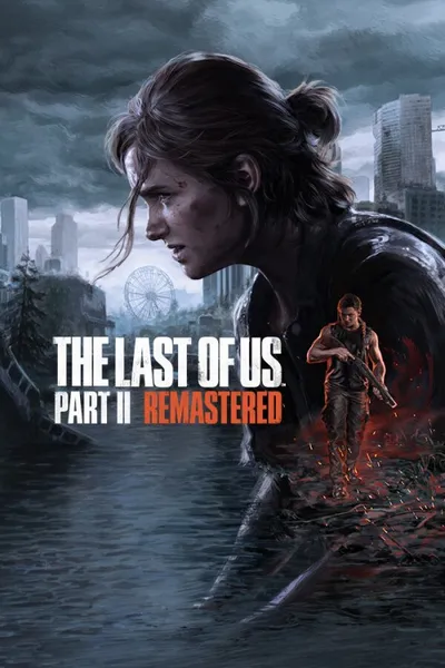 The Last of Us: Part 2 / The Last of Us: Part II Remastered (2025)