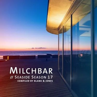 Blank & Jones – Milchbar: Seaside Season 17 (2025)