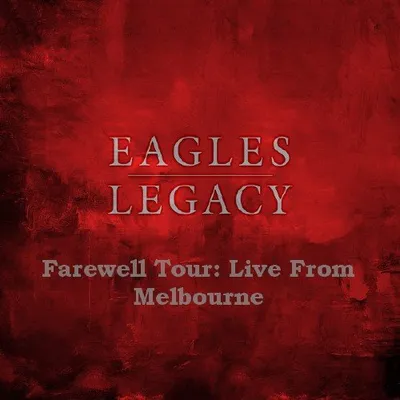Eagles - Legacy Farewell Tour (2018, Blu-ray)