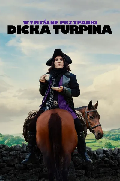 Wymyślne przypadki Dicka Turpina / The Completely Made-Up Adventures of Dick Turpin (2024) (Sezon 1) / Napisy PL
