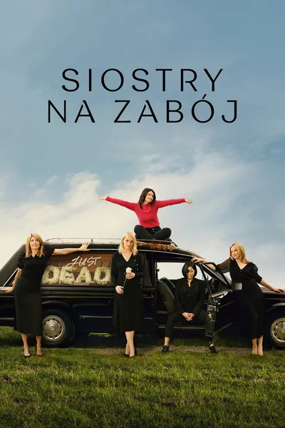 Siostry na zabój / Bad Sisters (2024) (Sezon 2) PLSUB.2160p.ATVP.WEB-DL.DDP5.1.Atmos.DV.HDR.H.265-P2P / Napisy PL