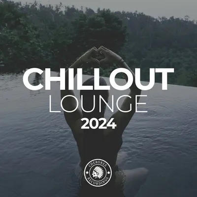 VA - Chillout Lounge 2024 (Cherokee Recordings) FLAC