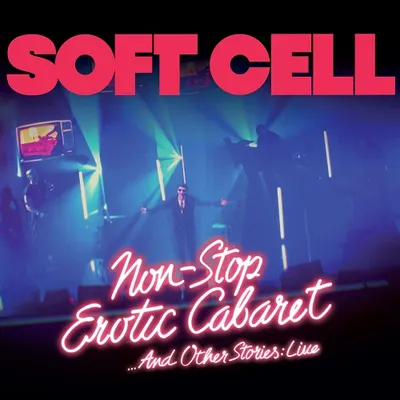 Soft Cell - Non-Stop Erotic Cabaret ...And Other Stories (2024) BDRip 1080p