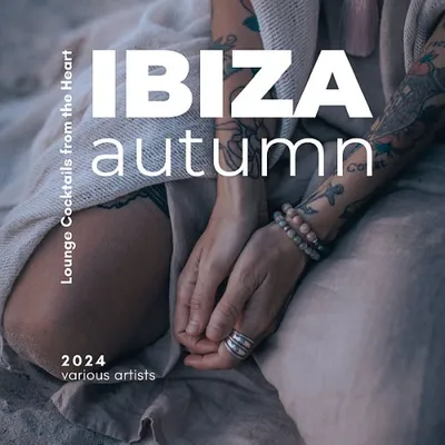 Ibiza Autumn 2024 (Lounge Cocktails from The Heart) (2024) FLAC