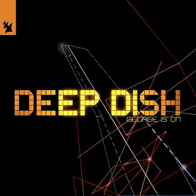 Deep Dish - George Is On (Armada Music Group)