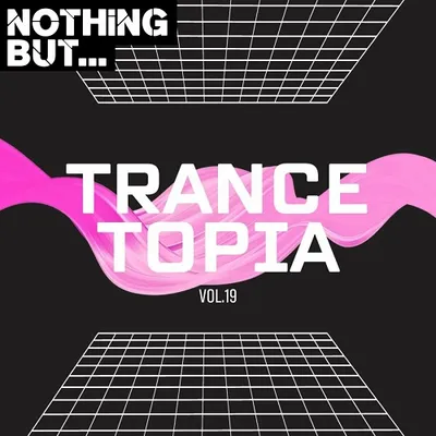VA - Nothing But... Trancetopia Vol. 19 (2024)