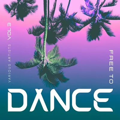 VA - Free To Dance, Vol. 3 (2024)