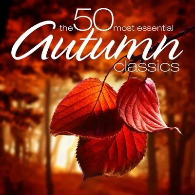 VA - The 50 Most Essential Autumn Classics (2024) FLAC