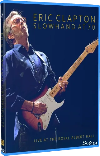 Eric Clapton - Slowhand At 70 (2024, 4K UHD Blu-ray)