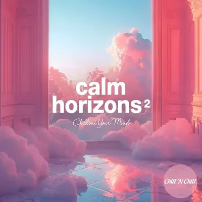 VA - Calm Horizons 2: Chillout Your Mind (2024) FLAC
