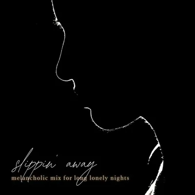 VA - Slippin’ Away (Melancholic Mix for Long Lonely Nights) (2024) [FLAC]